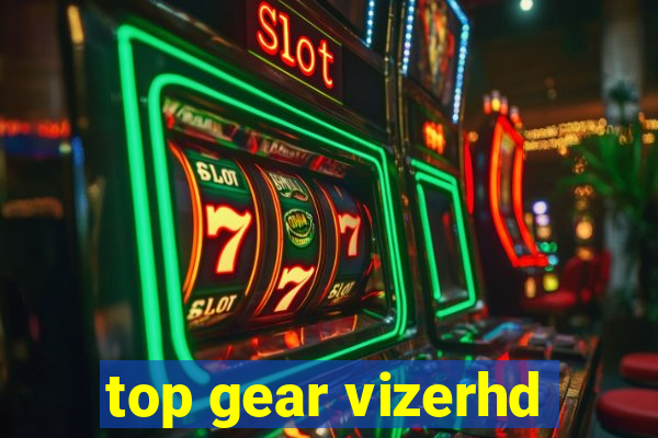 top gear vizerhd